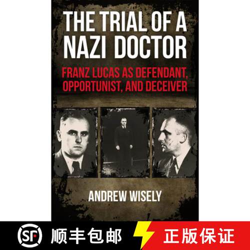 【3-4周达】精装 The Trial of a Nazi Doctor: Franz Lucas as Defendant, Opportunist, and Deceiver [9781805395300]
