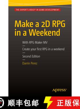 【3-4周达】Make a 2D RPG in a Weekend : Second Edition: With RPG Maker MV (1st ed.) (1st ed.) (1st ed... [9781484217924]