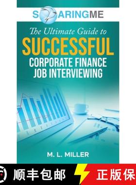 【3-4周达】SoaringME The Ultimate Guide to Successful Corporate Finance Job Interviewing [9781956874235]