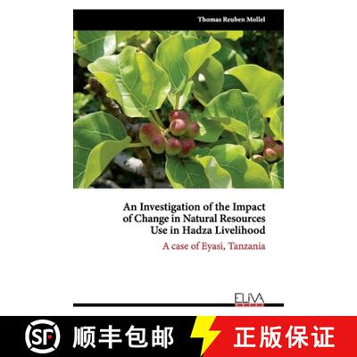 【3-4周达】An Investigation of the Impact of Change in Natural Resources Use in Hadza Livelihood: A c... [9781636481401]