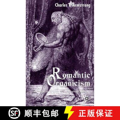 【3-4周达】Romantic Organicism : From Idealist Origins to Ambivalent Afterlife [9781403904751]