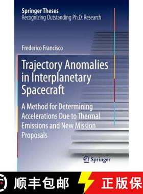 【3-4周达】Trajectory Anomalies in Interplanetary Spacecraft : A Method for Determining Accelerations... [9783319387048]