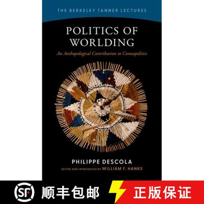 【3-4周达】精装 Politics of Worlding: An Anthropological Contribution to Cosmopolitics [9780197801659]