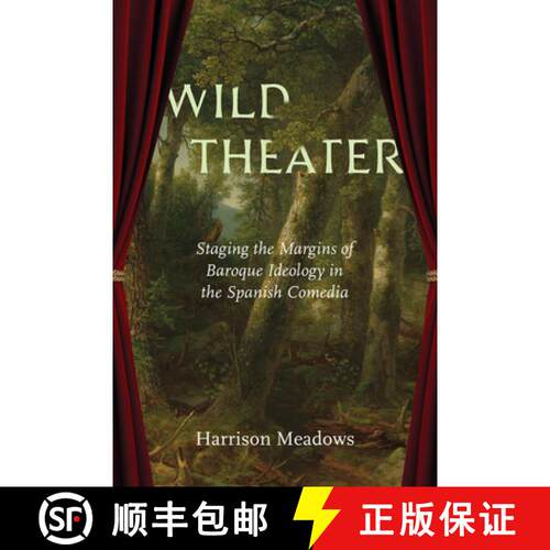 【3-4周达】精装 Wild Theater – Staging the Margins of Baroque Ideology in the Spanish Comedia [9780826507549]