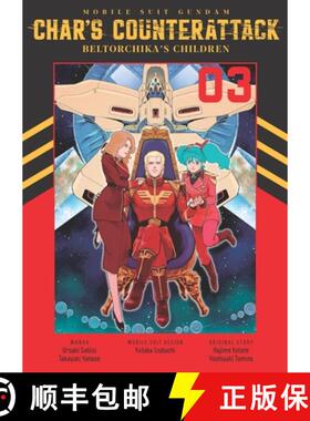 【3-4周达】Mobile Suit Gundam: Char's Counterattack, Volume 3 : Beltorchika's Children [9781634428651]