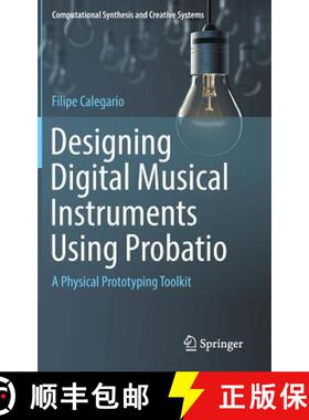 【3-4周达】Designing Digital Musical Instruments Using Probatio : A Physical Prototyping Toolkit [9783030028916]