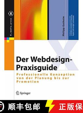 【3-4周达】Der Webdesign-Praxisguide: Professionelle Konzeption Von Der Planung Bis Zur Promotion [9783540770817]