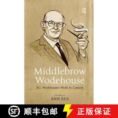 【3-4周达】Middlebrow Wodehouse : P.G. Wodehouse's Work in Context [9781472454485]