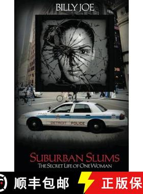 预订 Suburban Slums: The Secret Life of One Woman [9780615789347]