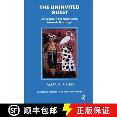 【3-4周达】The Uninvited Guest : Emerging from Narcissism towards Marriage [9781855751965]