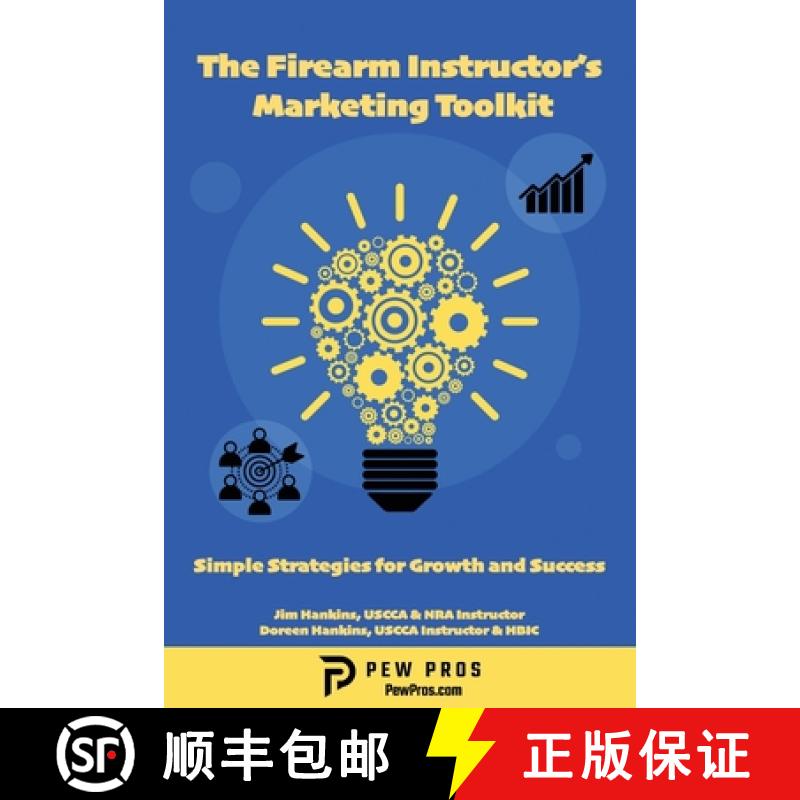【3-4周达】The Firearm Instructor's Marketing Toolkit: Simple Strategies for Growth and Success [9798990882607]