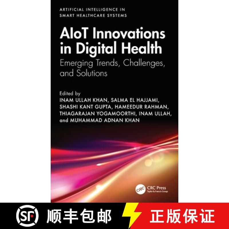 【3-4周达】AIoT Innovations in Digital Health: Emerging Trends, Challenges, and Solutions [9781032744414]