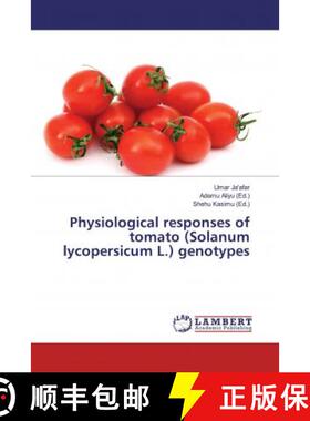 预订 Physiological responses of tomato (Solanum lycopersicum L.) genotypes [9786139450923]
