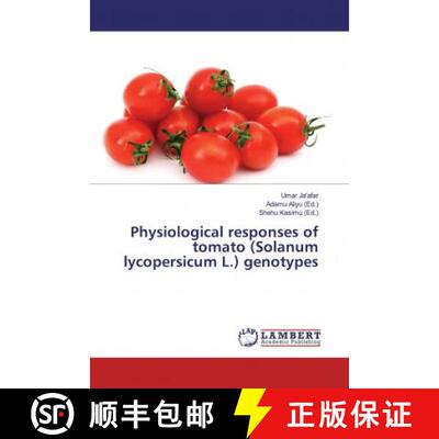 预订 Physiological responses of tomato (Solanum lycopersicum L.) genotypes [9786139450923]