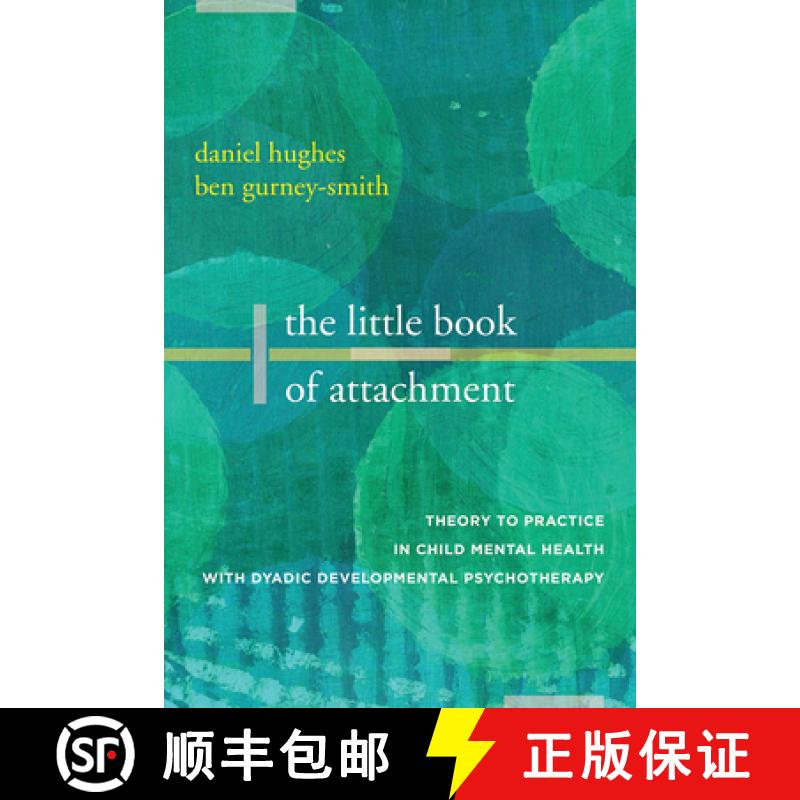 【3-4周达】The Little Book of Attachment: Theory to Practice in Child Mental Health with Dyadic Devel... [9780393714357]