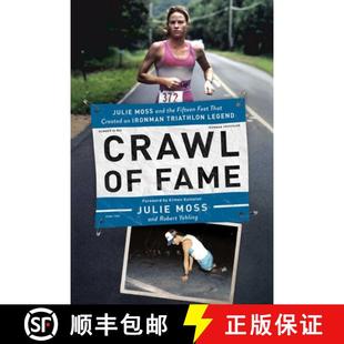 【3-4周达】Crawl of Fame: Julie Moss and the Fifteen Feet that Created an Ironman Triathlon Legend [9781643133430]