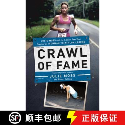 【3-4周达】Crawl of Fame: Julie Moss and the Fifteen Feet that Created an Ironman Triathlon Legend [9781643133430]