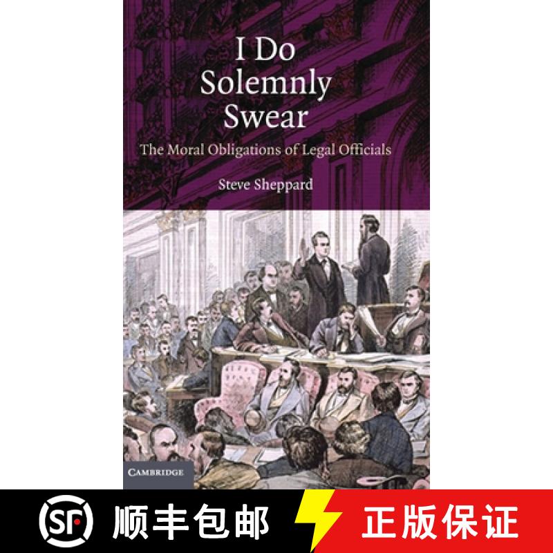 【3-4周达】I Do Solemnly Swear: The Moral Obligations of Legal Officials [9780521513685]