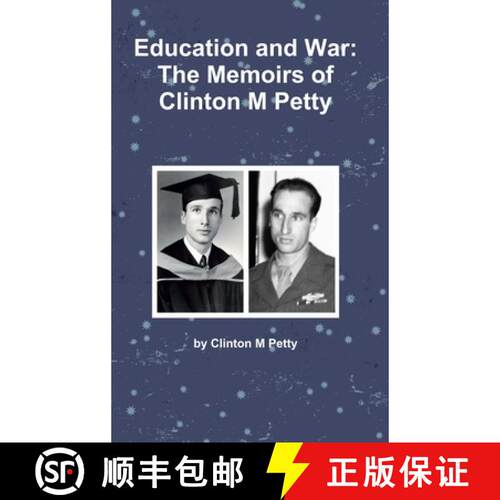 【3-4周达】精装 Education and War: The Memoirs of Clinton M Petty [9781387190805]