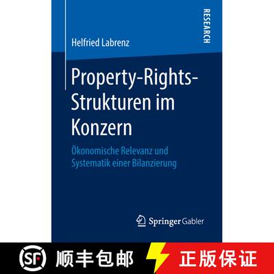 【3-4周达】Property-Rights-Strukturen im Konzern : Ökonomische Relevanz und Systematik einer Bilanzi... [9783658218423]