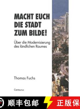 【3-4周达】Macht Euch die Stadt zum Bilde! : Über die Modernisierung des ländlichen Raumes [9783810023629]