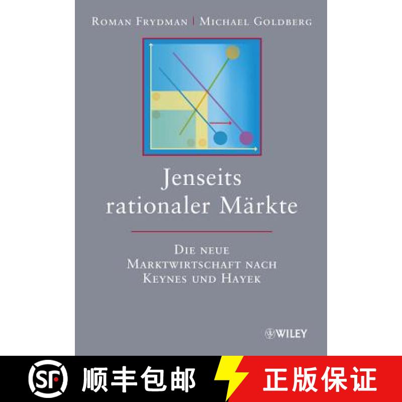 【3-4周达】Jenseits rationaler Markte - Die neue Marktwirtschaft nach Keynes und Hayek: Die neue Mark... [9783527506651]