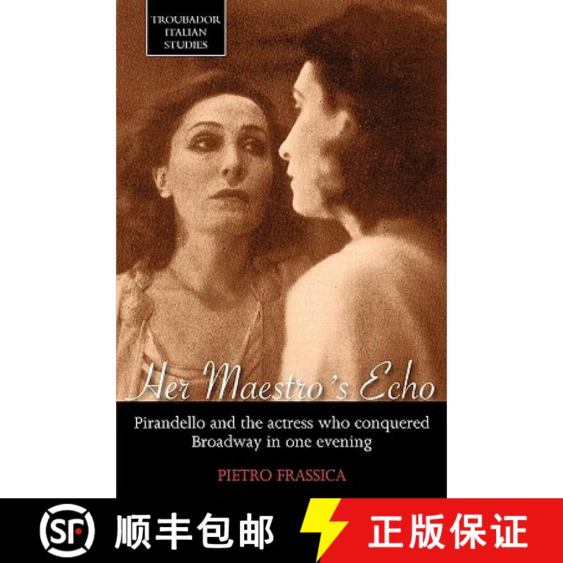【2-3周达】Her Maestro's Echo: Pirandello and the Actress Who Conquered Broadway in One Evening [9781848763524]