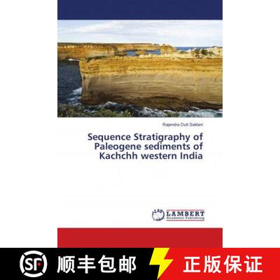 预订 Sequence Stratigraphy of Paleogene sediments of Kachchh western India [9786202061919]