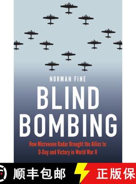 【3-4周达】Blind Bombing: How Microwave Radar Brought the Allies to D-Day and Victory in World War II [9781640122208]