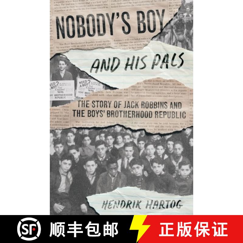 【4周达】Nobody's Boy and His Pals: The Story of Jack Robbins and the Boys' Brotherhood Republic [9780226834351]