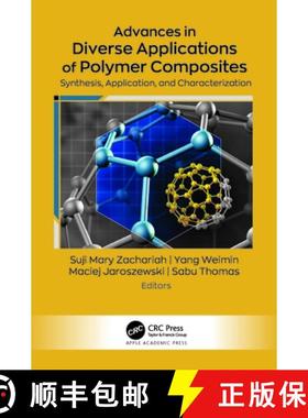 【3-4周达】Advances in Diverse Applications of Polymer Composites: Synthesis, Application, and Charac... [9781774910962]