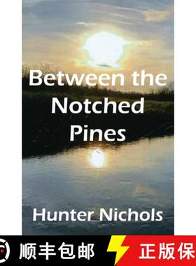 预订 Between the Notched Pines [9781597132299]
