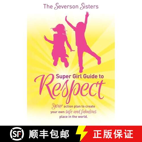 【3-4周达】The Severson Sisters Super Girl Guide To: Respect: Your Action Plan to Create Your Own Saf... [9781614484257]
