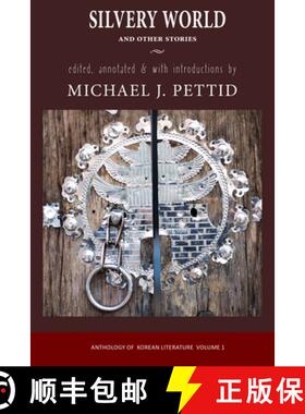 【3-4周达】Silvery World and Other Stories: Anthology of Korean Literature [9781939161925]