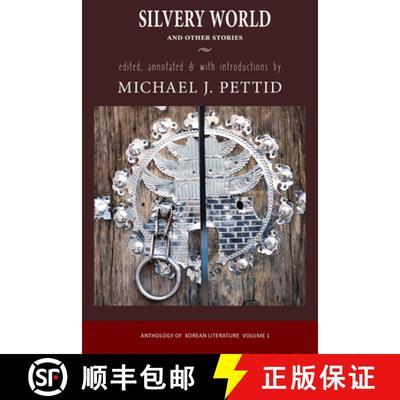 【3-4周达】Silvery World and Other Stories: Anthology of Korean Literature [9781939161925]