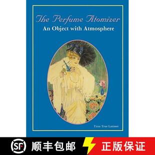 【3-4周达】Perfume Atomizer: An Object with Atmphere: An Object with Atmosphere [9780887403828]