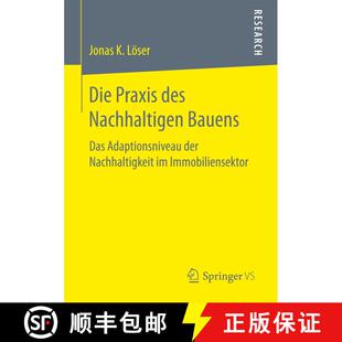 【3-4周达】Die Praxis des Nachhaltigen Bauens : Das Adaptionsniveau der Nachhaltigkeit im Immobiliens... [9783658175658]