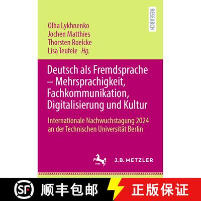 【3-4周达】Deutsch als Fremdsprache – Mehrsprachigkeit, Fachkommunikation, Digitalisierung und Kultu... [9783662703502]