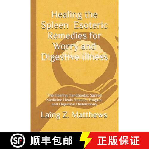 【3-4周达】Healing the Spleen - Esoteric Remedies for Worry and Digestive Illness: The Healing Handbo... [9781997624660]