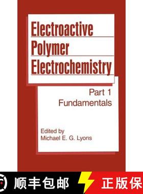 【3-4周达】Electroactive Polymer Electrochemistry: Part 1: Fundamentals - Electroactive Polymer Elect... [9780306447921]