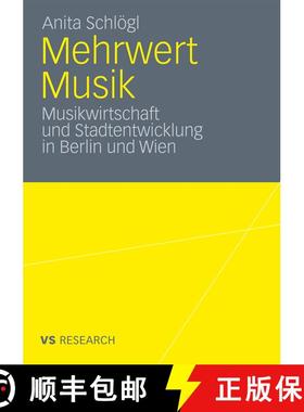 【3-4周达】Mehrwert Musik : Musikwirtschaft und Stadtentwicklung in Berlin und Wien [9783531177571]