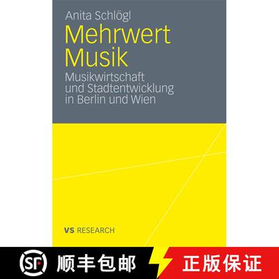 【3-4周达】Mehrwert Musik : Musikwirtschaft und Stadtentwicklung in Berlin und Wien [9783531177571]