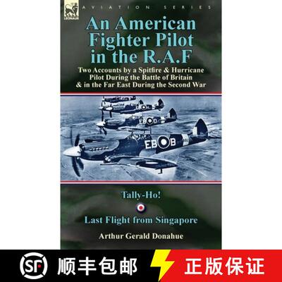 【3-4周达】American Fighter Pilot in the R.A.F: Two Accounts by a Spitfire and Hurricane Pilot During... [9781782823988]