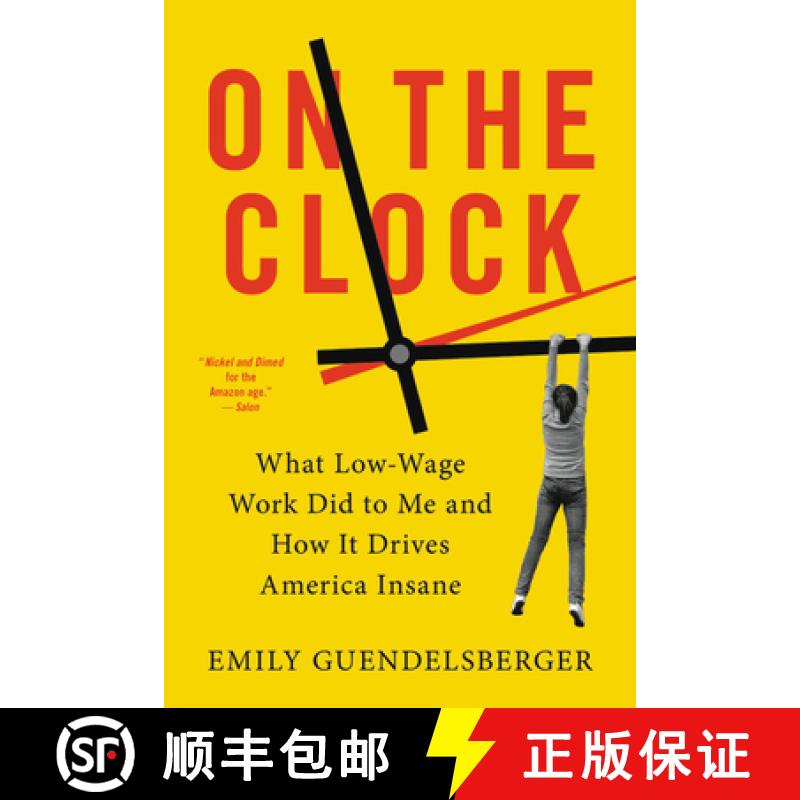 【3-4周达】On the Clock: What Low-Wage Work Did to Me and How It Drives America Insane [9780316509015]