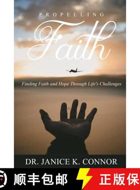 预订 Propelling Faith: Finding Faith and Hope Through Life's Challenges [9781733281102]
