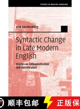 【3-4周达】Syntactic Change in Late Modern English: Studies on Colloquialization and Densification [9781108474221]