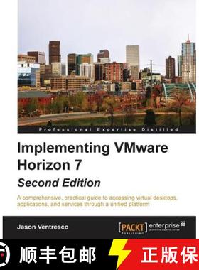 预订 Implementing VMware Horizon 7 - Second Edition: A comprehensive, practical guide to accessing vi... [9781785889301]