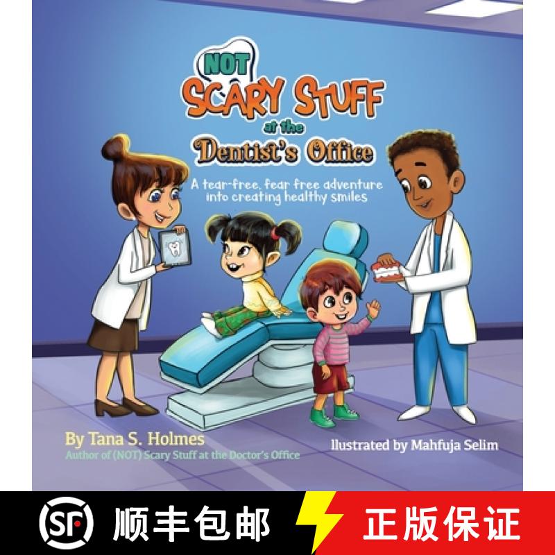 【4周达】(NOT) Scary Stuff at the Dentist's Office: A Tear-Free, Fear Free Adventure Into Creating He...[9781736438763]