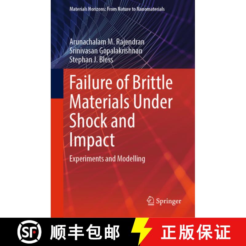 【3-4周达】Failure of Brittle Materials Under Shock and Impact: Experiments and Modelling [9789819770250]