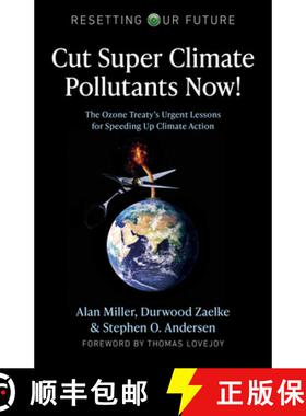 【3-4周达】Resetting Our Future: Cut Super Climate Pollutants Now!: The Ozone Treaty's Urgent Lessons... [9781789048346]